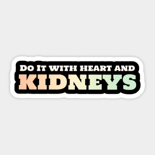 Funny urology quotes - kidneys and heart Sticker